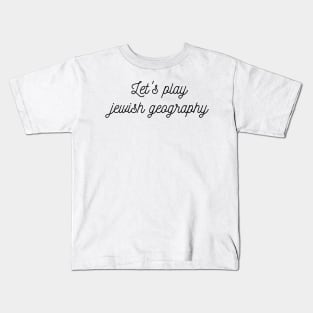 Let's play jewish geography Kids T-Shirt